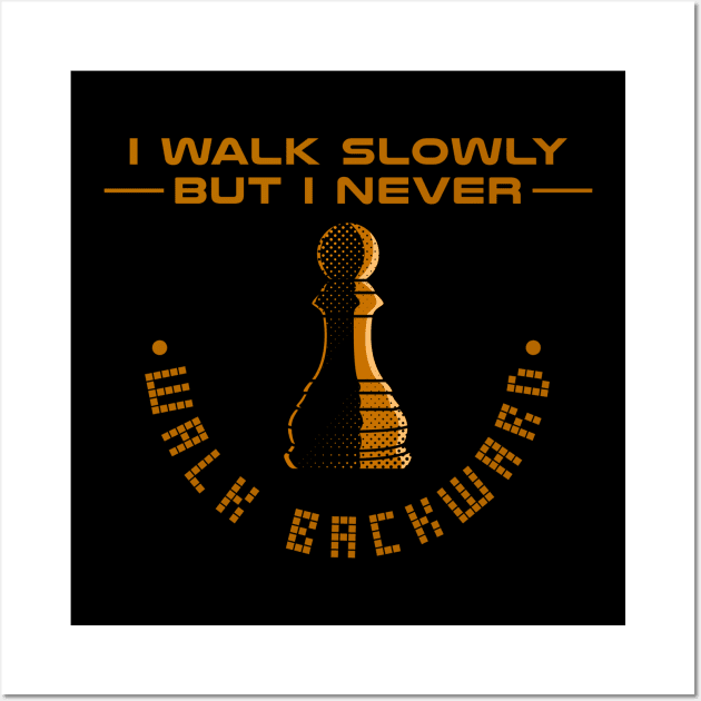 I walk slowly but I never walk backward Wall Art by Markus Schnabel